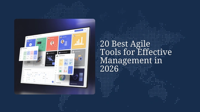 20 Best Agile Tools for Effective Management in 2026